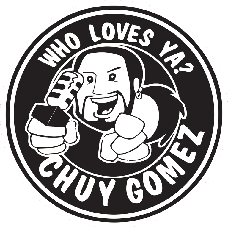 Who Loves Ya? Chuy Gomez